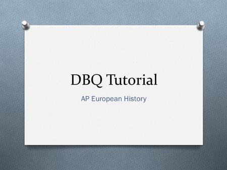 DBQ Tutorial AP European History.