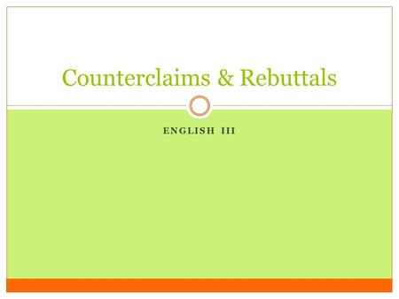 Counterclaims & Rebuttals