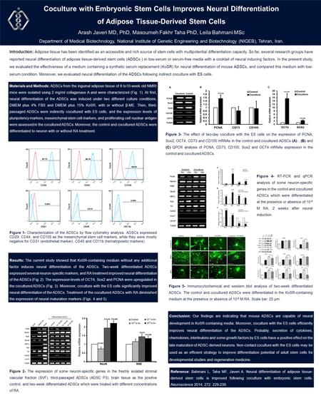 Coculture with Embryonic Stem Cells Improves Neural Differentiation of Adipose Tissue-Derived Stem Cells Arash Javeri MD, PhD, Masoumeh Fakhr Taha PhD,