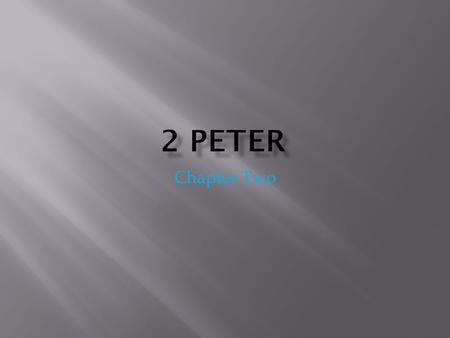 Chapter Two.  2 Peter 2:4 God did not spare the angels who sinned, cast them down to hell delivered them into chains of darkness, reserved for judgment;