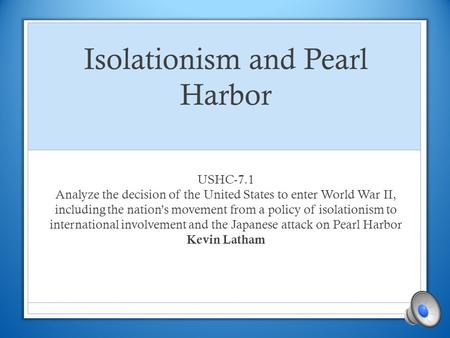 Isolationism and Pearl Harbor