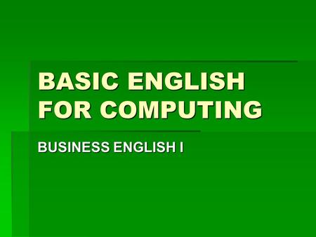 BASIC ENGLISH FOR COMPUTING