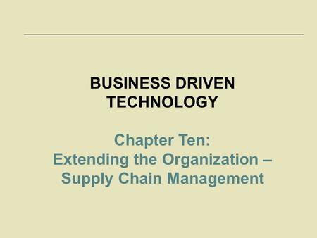 BUSINESS DRIVEN TECHNOLOGY