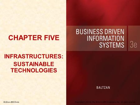 Copyright © 2012 by The McGraw-Hill Companies, Inc. All rights reserved. McGraw-Hill/Irwin CHAPTER FIVE INFRASTRUCTURES: SUSTAINABLE TECHNOLOGIES CHAPTER.