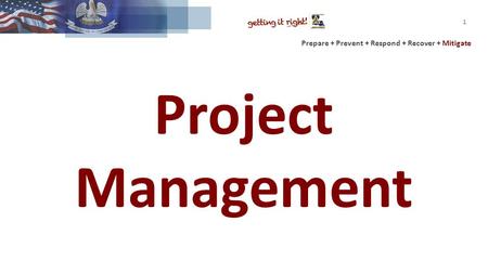 Prepare + Prevent + Respond + Recover + Mitigate Project Management 1.