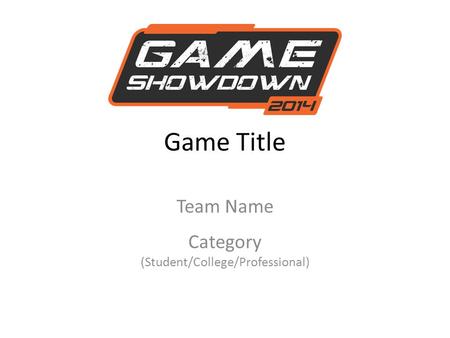 Game Title Team Name Category (Student/College/Professional)