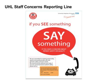 UHL Staff Concerns Reporting Line. 3636 Staff Concerns Reporting Line This is an anonymous reporting line and is available for all staff to use. The number.