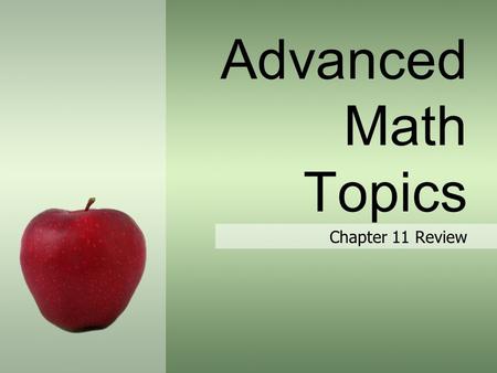 Advanced Math Topics Chapter 11 Review. A magazine publisher has determined that the monthly circulation of the magazine depends upon the price charged.