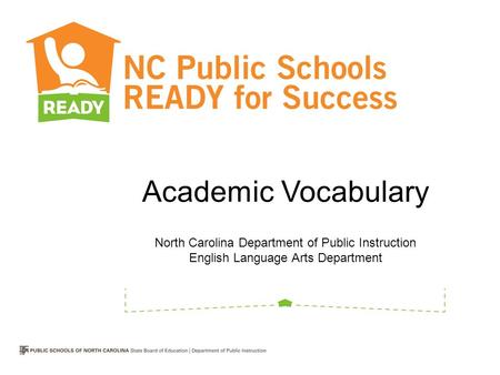 Academic Vocabulary Participants will learn how to identify Tier 2 words and determine which ones to teach.