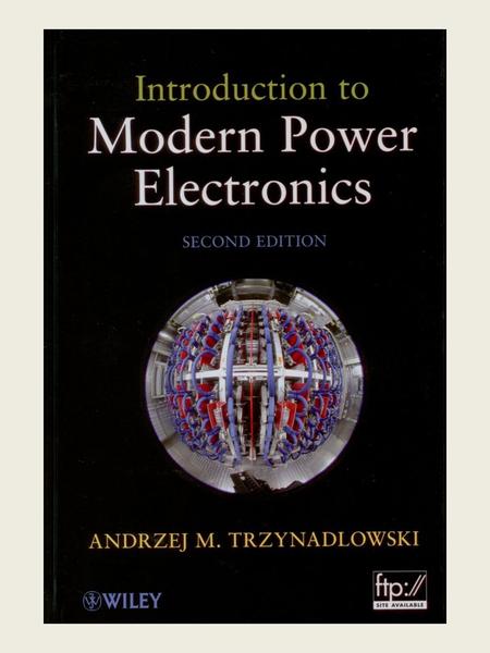 CONTENTS Principles and Methods of Electric Power Conversion Semiconductor Power Switches Supplementary Components and Systems AC-to-DC Converters AC-to-AC.