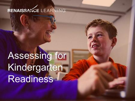 Assessing for  Kindergarten  Readiness