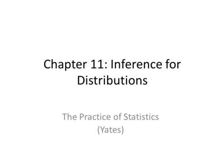 Chapter 11: Inference for Distributions