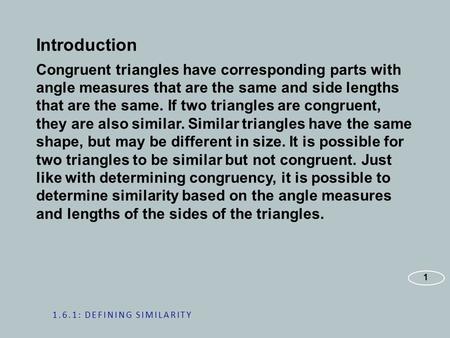 Introduction Congruent triangles have corresponding parts with angle measures that are the same and side lengths that are the same. If two triangles are.