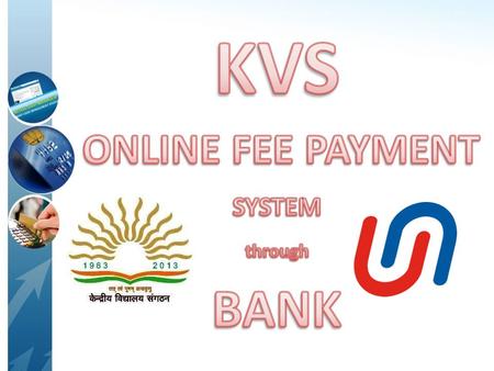 Productive time of teaching/ non teaching staff may not be wasted in collection of fee. Effective utilization of spare funds by placing them in deposit.