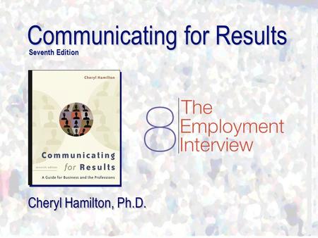 Communicating for Results Seventh Edition Cheryl Hamilton, Ph.D.