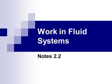 Work in Fluid Systems Notes 2.2.