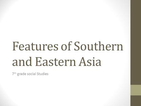 Features of Southern and Eastern Asia