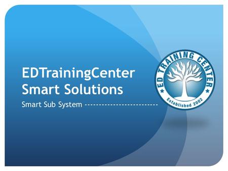 EDTrainingCenter Smart Solutions Smart Sub System --------------------------