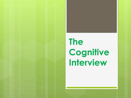 The Cognitive Interview