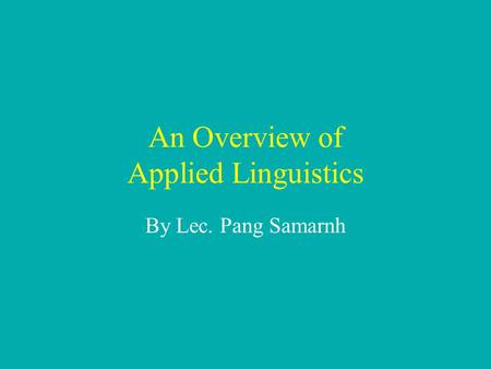 An Overview of Applied Linguistics