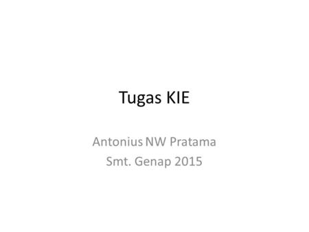 Tugas KIE Antonius NW Pratama Smt. Genap 2015. Critical Appraisal of A Pharmacoepidemiology Research Article Group assignment 1 group: 5 people Discuss.