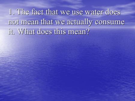 3. Advantages of using groundwater as a freshwater resource.