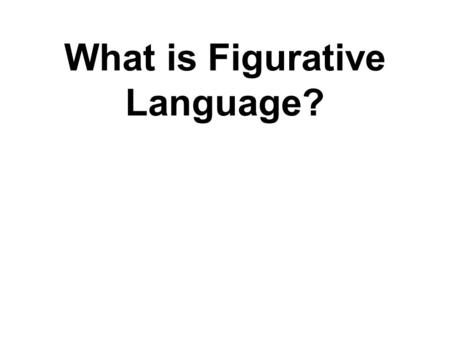 What is Figurative Language?