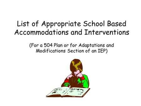 List of Appropriate School Based Accommodations and Interventions