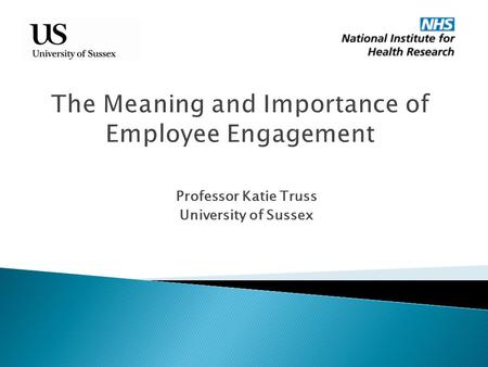 Professor Katie Truss University of Sussex. These are emerging findings based on independent research funded by the National Institute for Health Research.