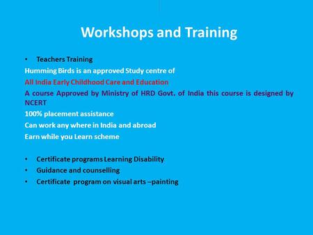 Early Intervention and Remedial ProgramAcademic We expertise in academic assistance for slow learners and children with special needs Integrated program.