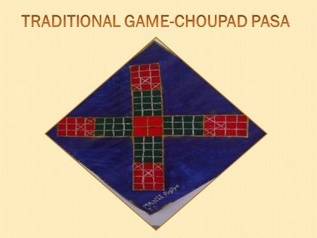 TRADITIONAL GAME-CHOUPAD PASA