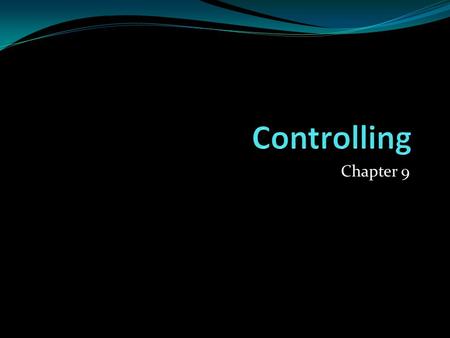 Chapter 9. Definitions Determining what is being accomplished, i.e. evaluating the performance and if necessary, applying corrective measures so that.