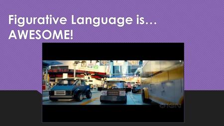 Figurative Language is… AWESOME!. In today’s lesson…  We’ll be talking about:  Impact of Figurative Language  Personification  Puns  We’ll be talking.