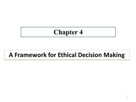 A Framework for Ethical Decision Making