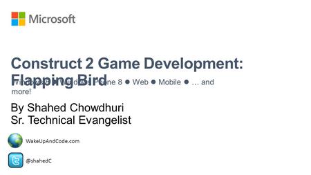 Windows 8 Windows Phone 8 Web Mobile … and WakeUpAndCode.com.