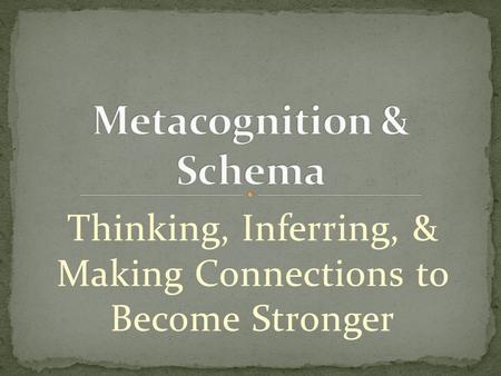 Thinking, Inferring, & Making Connections to Become Stronger.