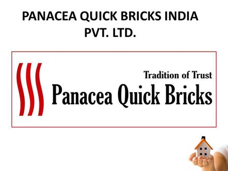 PANACEA QUICK BRICKS INDIA PVT. LTD.. Allahabad “ Panacea Quick Bricks India Pvt. Ltd.”