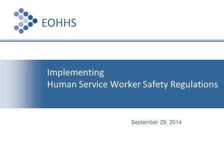 Implementing Human Service Worker Safety Regulations