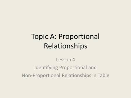 Topic A: Proportional Relationships