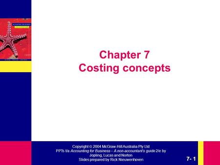 Copyright  2004 McGraw-Hill Australia Pty Ltd PPTs t/a Accounting for Business – A non-accountant’s guide 2/e by Jopling, Lucas and Norton Slides prepared.