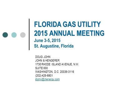 FLORIDA GAS UTILITY 2015 ANNUAL MEETING June 3-5, 2015 St