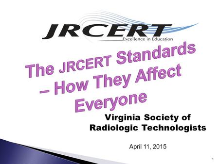 1 Virginia Society of Radiologic Technologists April 11, 2015.