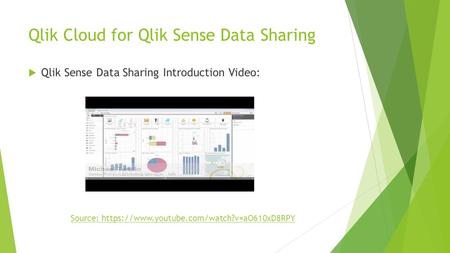 Qlik Cloud for Qlik Sense Data Sharing  Qlik Sense Data Sharing Introduction Video: Source: https://www.youtube.com/watch?v=aO610xD8RPY.