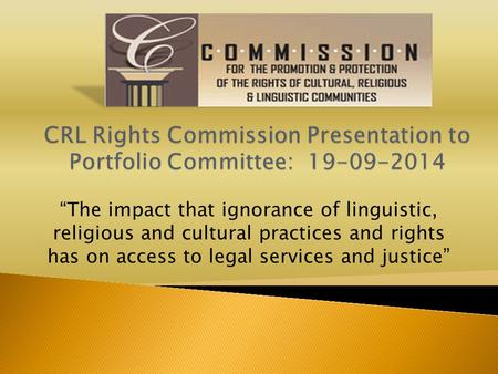 “The impact that ignorance of linguistic, religious and cultural practices and rights has on access to legal services and justice”