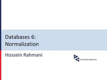 Databases 6: Normalization