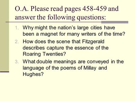 O.A. Please read pages and answer the following questions: