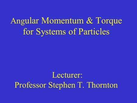 Reading Quiz A particle is located in the xy-plane at a location x = 1 and y = 1 and is moving parallel to the +y axis. A force is exerted on the particle.