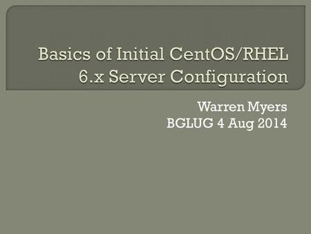 Warren Myers BGLUG 4 Aug 2014.  Digital Ocean Sign in/up (http://bit.ly/1ukcuUK) Create Droplet (VM)  VirtualBox Create new VM Mount OS ISO Boot and.