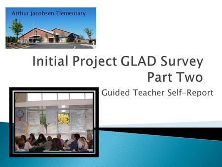 Guided Teacher Self-Report Arthur Jacobsen Elementary.