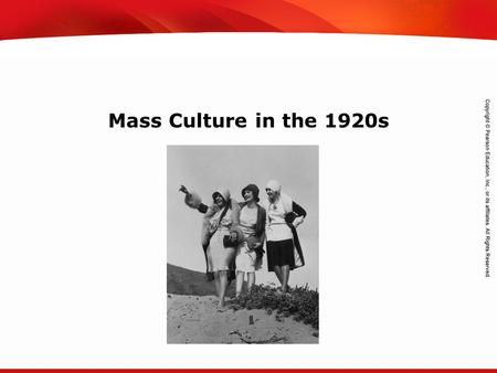 TEKS 8C: Calculate percent composition and empirical and molecular formulas. Mass Culture in the 1920s.